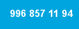 996 857 11 94 996 857 11 94